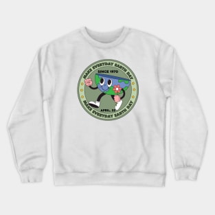 Make Everyday Earth Day Crewneck Sweatshirt